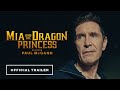 Mia and the Dragon Princess Launch Trailer