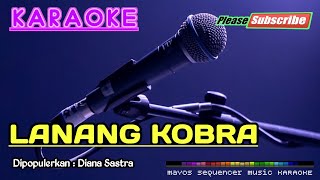 Download lagu LANANG KOBRA -Diana Sastra- KARAOKE mp3 Download lagu LANANG KOBRA -Diana Sastra- KARAOKE mp3