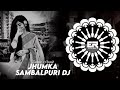 JHUMKA - SAMBALPURI DJ  ( TRANCE X CIRCUIT MIX ) DJ DHIRAJ X DJ LUCIFER X DJ SOUMYA  -  VIRAL DJ
