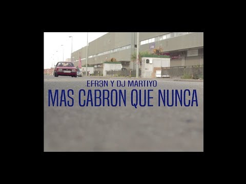 Efr3n y Dj Martiyo - Más cabrón que nunca (Vídeo oficial)