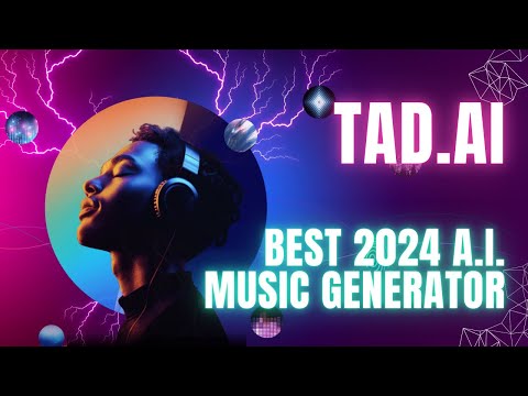 Best AI Music Generator 2024 - Tad AI - Full Tutorial And Demo