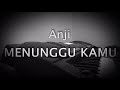 Menunggu Kamu - Anji Ost. Jelita Sejuba ( Piano Cover )