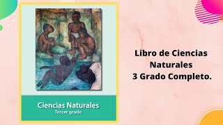 Libro Ciencias Naturales  3 grado completo.