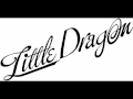 Little Dragon - Ritual Union 