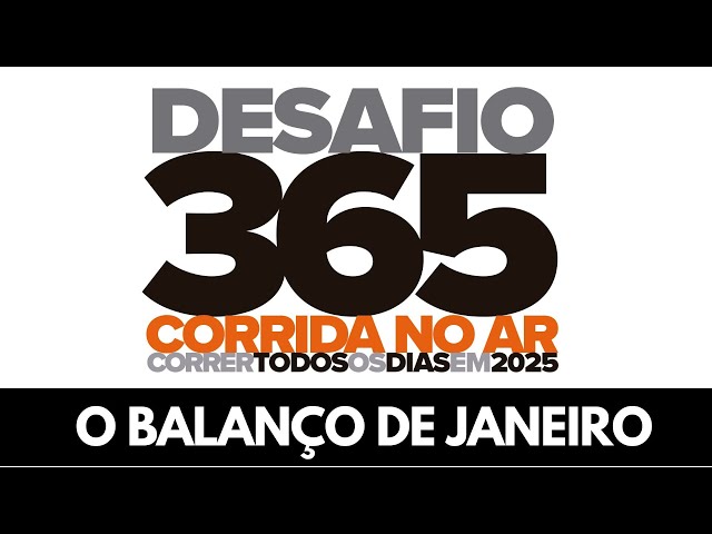O balanço de janeiro do Desafio 365