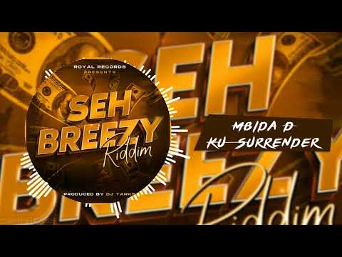 Mbida D - KuSurrender (Seh Breezy  Riddim) Prod By Dj Tarks - Zimdancehall 2023