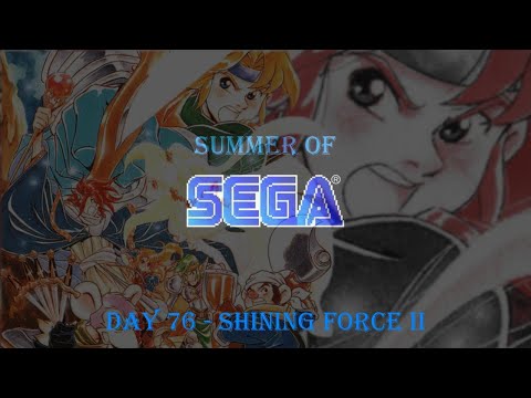 Summer of Sega Day 76 - Shining Force II