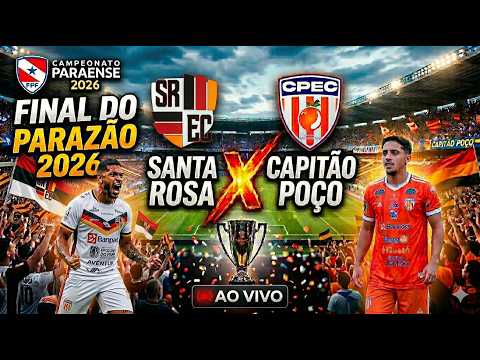 #AOVIVO - SANTA ROSA x CAPITÃO POÇO | FINAL | CAMPEONATO PARAENSE 2026 - SUB-20
