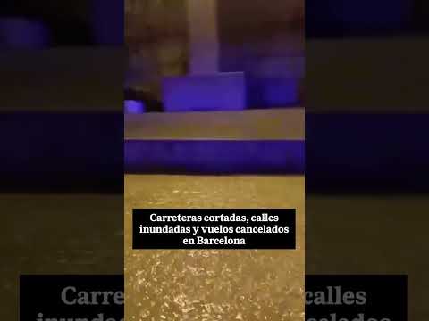 🌧️ CAOS en BARCELONA por el TEMPORAL: calles inundadas, carreteras cortadas y vuelos cancelados ✈️
