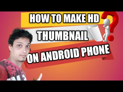 YOUTUBE THUMBNAIL KAISE BANAYE HD || HOW TO MAKE THUMBNAIL IN HD|| ON ANDROID PHONE || Video