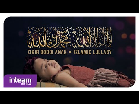 Zikir Dodoi Anak | Islamic Lullaby | التهويدات الإسلامية