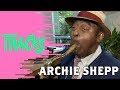 Archie Shepp, la liberté au bout du saxo  | TRACKS - ARTE