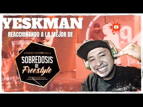 YESKMAN REACCIONA A LO MEJOR DE SOBREDOSIS DEL FREESTYLE