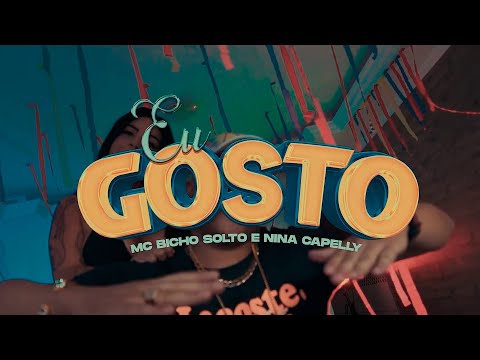 MC Bicho Solto - Eu Gosto (Video Clipe Oficial) ft. Nina Capelly