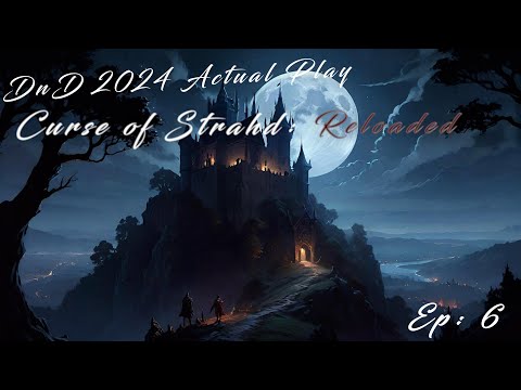 D&D 2024 - Curse of Strahd: Reloaded - Ep. 6 - Truths, Lies, and Half-Truths