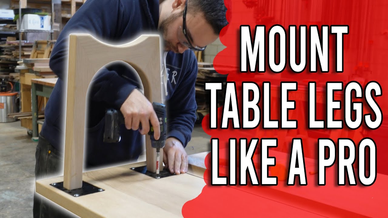 How To Mount Table Legs | 4 Fool Proof Methods
