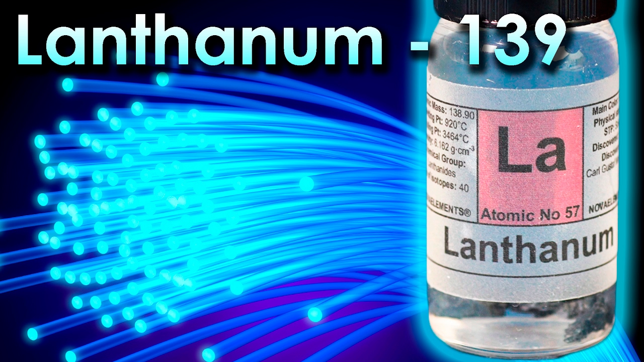 Lanthanum  - A metal is Used To Make OPTICAL FIBER!