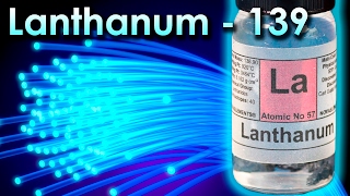 Lanthanum - A metal is Used To Make OPTICAL FIBER!