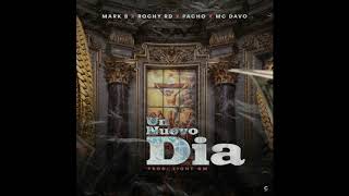 Un Nuevo Día (Feat. Mark B., MC Davo Y Pacho El Antifeka) Audio Oficial