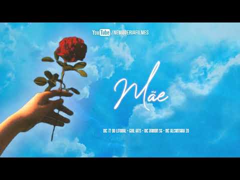 MÃE 🌹 - Mc Ramon SG, Guil Hits, MC Alcantara ZO, MC 77 do Litoral