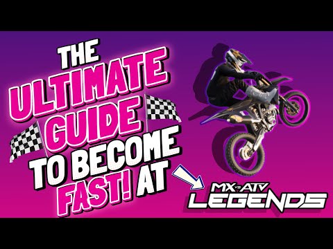 The Ultimate Guide To Become Fast (MX vs ATV Legends)