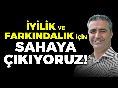 Hazırlanın! Hareket Zamanı! İyilik ve Farkındalık İçin Sahaya Çıkıyoruz!