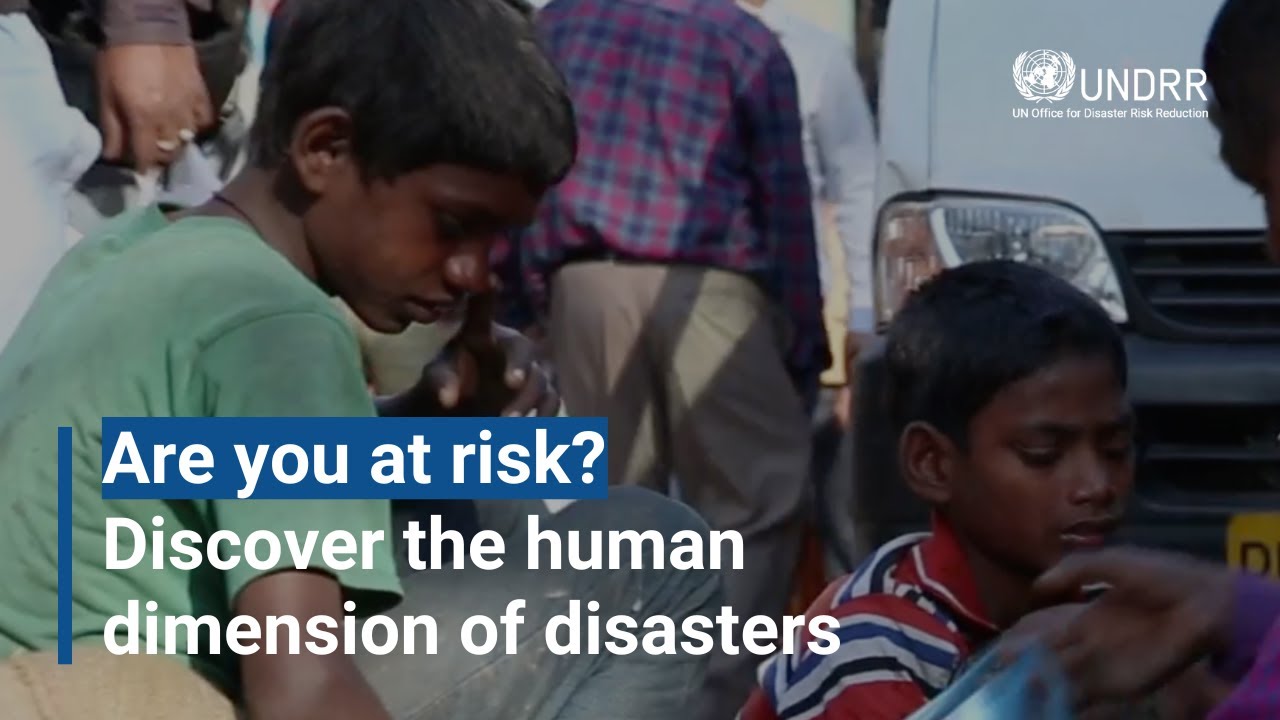 Are you at risk? Discover the human dimension of disasters | UNDRR