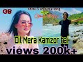 Gb Shina Urdo Mix Song Dil Mera Kmzor Hai 2023 Muneersagar Gilgitbaltistan