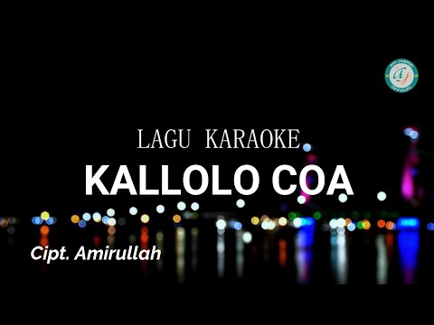 🌈 Lagu Bugis Karaoke - KALLOLO COA ( Cipt. Amirullah ) #music