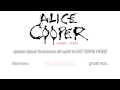 6. Alice Cooper speaks about Americans all want to EAT SOME MORE