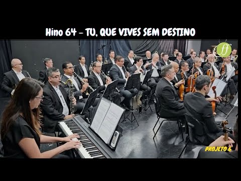 Hino 64 - TU, QUE VIVES SEM DESTINO