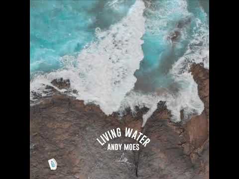 Andy Moes - Living Water (Visualizer)