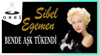 Sibel Egemen / Bende Aşk Tükendi