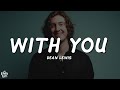 Dean Lewis With You Lyrics