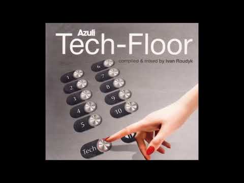Compiled & mixed by Ivan Roudyk - Azuli Tech-Floor (2009)