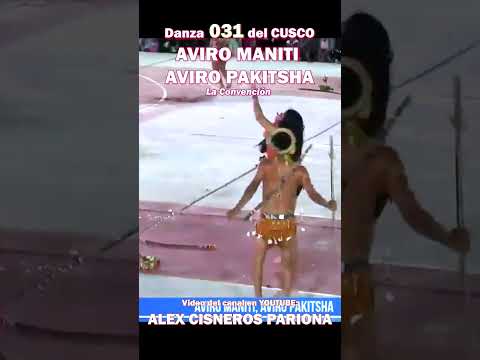Danza 31 AVIRO MANITI AVIRO PAKITSHA La Convención Cusco