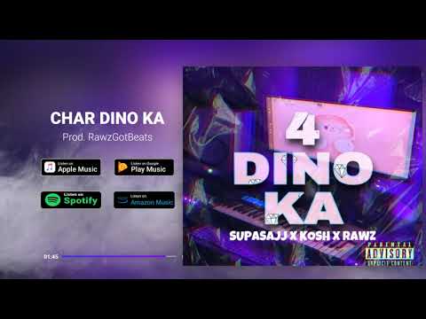 Supasajj x Kosh - Char Dino Ka (Prod. RawzGotBeats)