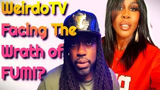 IS WEIRDO TV FACING THE WRATH OF FUMI DESALU? 😟