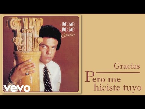 José José - Pero Me Hiciste Tuyo