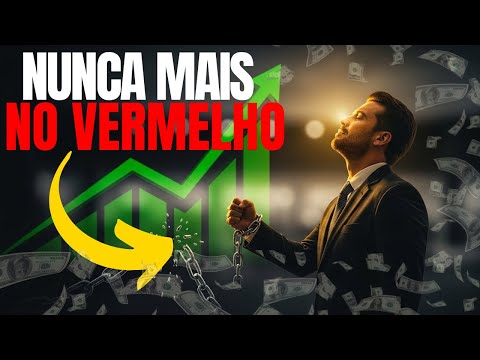O Segredo para Nunca Mais Ficar no Vermelho e Começar a Investir