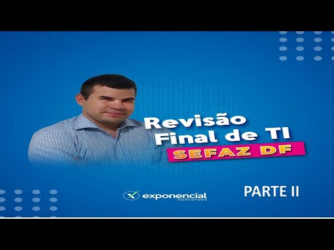 Revisão Final de TI - SEFAZ-DF - Parte II