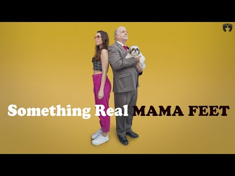 Mama Feet - Something Real (Official Video)