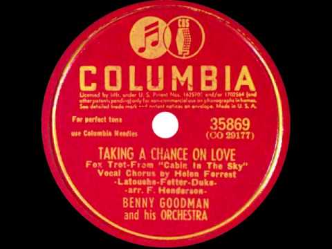 Benny Goodman & His Orch. (Helen Forrest). Taking A Chance On Love (Columbia 35869, 1940)