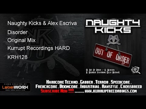 Naughty Kicks & Alex Escriva - Disorder (Kurrupt Recordings HARD - KRH128)