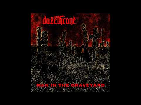Dozethrone - Man In The Graveyard (full Album 2021)