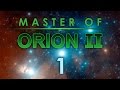 Master of Orion 2 - Часть 1 