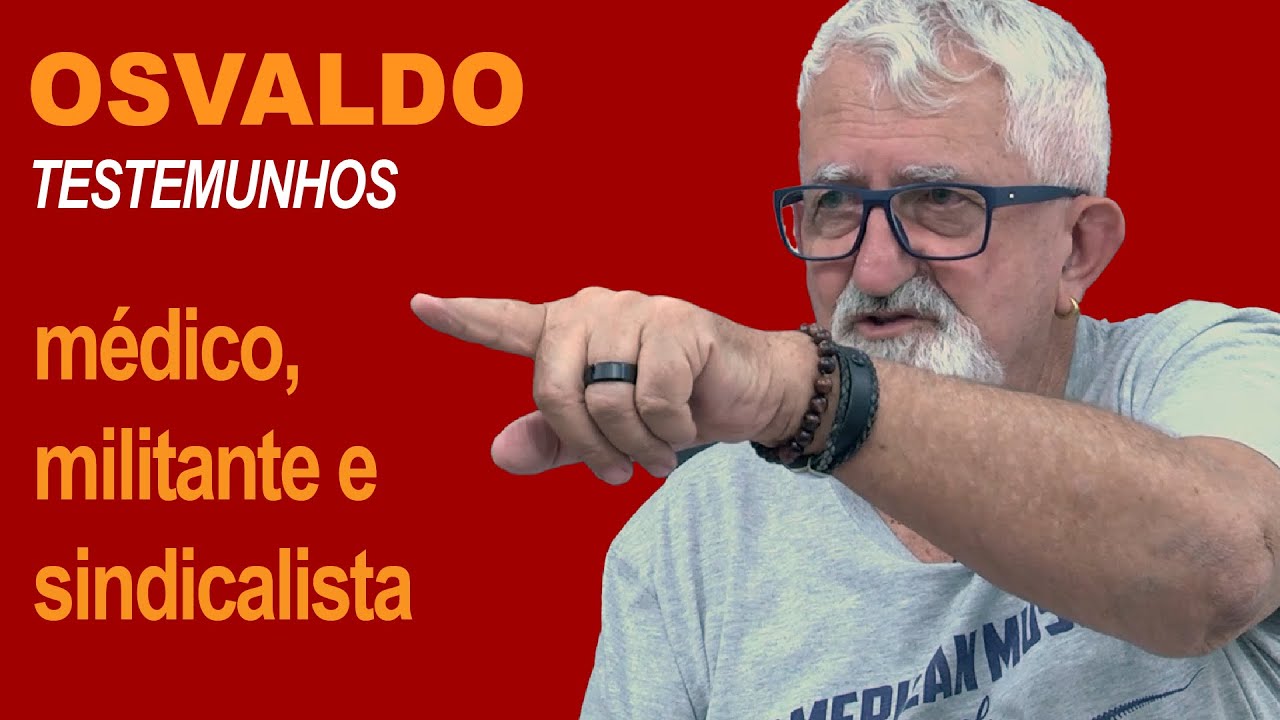 OSVALDO: médico, militante e sindicalista