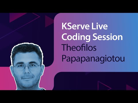KServe (Kubeflow KFServing) Live Coding Session // Theofilos Papapanagiotou // MLOps Meetup #83