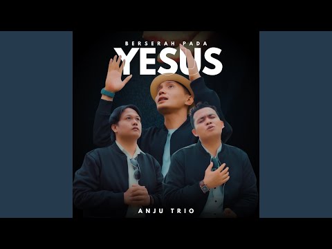 Berserah Pada Yesus