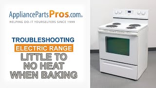 Electric Range: Little/No Heat When Baking - Top 5 Reasons & Fixes